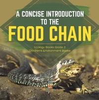 Enlarge image Cover: A Concise Introduction to the Food Chain Ecology Books Grade 3 Children's Environment Books - Baby Professor