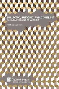 Enlarge image Cover: Dialectic, Rhetoric and Contrast - Vernon Press