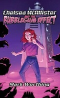 Cover: Chelsea McAllister and the Bubblegum Effect - Stone Table Books