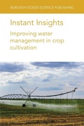 Cover: Instant Insights: Improving Water Management in Crop Cultivation - Burleigh Dodds Science Publishing Limited