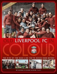 Enlarge image Cover: Old Liverpool FC In Colour - Reach Sport