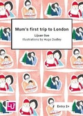 Cover: Mum's first trip to London - Learning Unlimited Ltd
