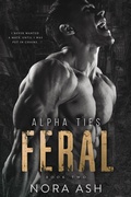 Cover: Feral: A Dark Omegaverse Romance (Alpha Ties, #2) - Little Huldra Media