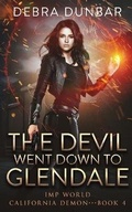 Cover: The Devil Went Down to Glendale - Debra Dunbar LLC