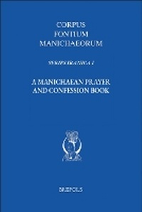 Enlarge image Cover: A Manichaean Prayer and Confession Book - Brepols N.V.
