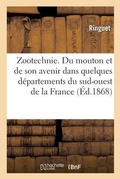 Cover: Zootechnie. Du Mouton Et de Son Avenir Dans Quelques Departements Du Sud-Ouest de la France - Hachette Livre Bnf