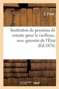 Cover: Institution de Pensions de Retraite Pour La Vieillesse, Avec Garantie de l'Etat - Hachette Livre Bnf