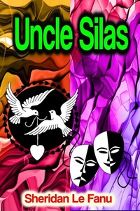 Abbildung von: Uncle Silas - Phoemixx Classics Ebooks