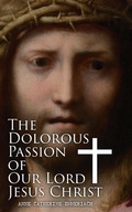 Cover: The Dolorous Passion of Our Lord Jesus Christ - e-artnow