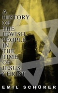 Cover: A History of the Jewish People in the Time of Jesus Christ - e-artnow
