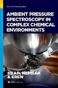 Cover: Ambient Pressure Spectroscopy in Complex Chemical Environments - Oxford University Press Inc
