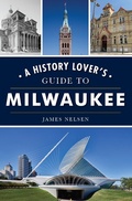 Bild: History Lover's Guide to Milwaukee - The History Press