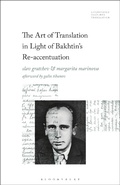 Cover: The Art of Translation in Light of Bakhtin's Re-accentuation - Bloomsbury Academic USA