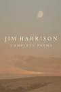 Cover: Jim Harrison: Complete Poems - Copper Canyon Press