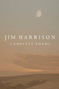 Cover: Jim Harrison: Complete Poems - Copper Canyon Press