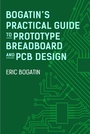 Cover: Bogatin's Practical Guide to Prototype Breadboard and PCB Design - Artech House