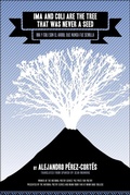 Cover: Ima and Coli Are the Tree That Was Never a Seed - Akashic Books