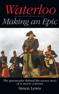 Abbildung von: Waterloo - Making an Epic (hardback) - BEARMANOR MEDIA