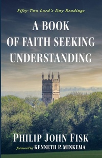 Enlarge image Cover: A Book of Faith Seeking Understanding - Wipf & Stock Publishers