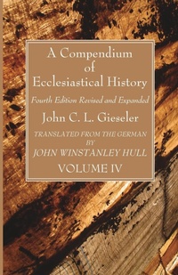 Enlarge image Cover: A Compendium of Ecclesiastical History, Volume 4 - Wipf & Stock Publishers