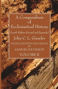 Cover: A Compendium of Ecclesiastical History, Volume 2 - Wipf & Stock Publishers