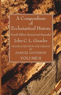 Enlarge image Cover: A Compendium of Ecclesiastical History, Volume 2 - Wipf & Stock Publishers