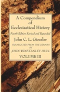 Cover: A Compendium of Ecclesiastical History, Volume 3 - Wipf & Stock Publishers