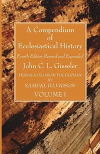 Enlarge image Cover: A Compendium of Ecclesiastical History, Volume 1 - Wipf & Stock Publishers