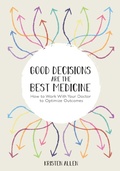 Cover: Good Decisions Are the Best Medicine - Lulu.com