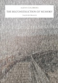 Cover: The Reconstruction of Memory - Alena Goldberg