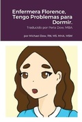 Cover: Enfermera Florence, Tengo Problemas para Dormir. - Lulu.com