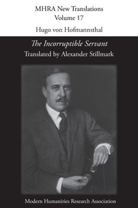Enlarge image Cover: Hugo von Hofmannsthal, 'The Incorruptible Servant' - Modern Humanities Research Association
