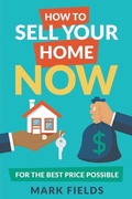 Cover: How to Sell Your Home Now For the Best Price Possible - Yav