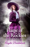 Cover: Flame of the Rockies (Queen of the Rockies, #6) - Queen of the Rockies