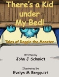 Cover: There's a Kid Under My Bed! Tales of Reggie the Monster - Owl Canyon Press