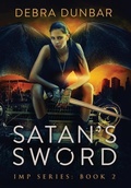 Cover: Satan's Sword - Debra Dunbar LLC