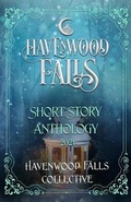 Cover: Havenwood Falls Short Story Anthology 2021 - Ang'dora Productions, LLC