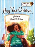 Cover: Hug Your Children - Kevin Kitrell Ross