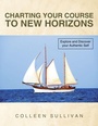 Cover: Charting Your Course to New Horizons - Balboa Press Au
