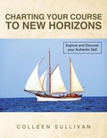 Cover: Charting Your Course to New Horizons - Balboa Press Au
