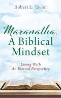 Cover: Maranatha, A Biblical Mindset - Outskirts Press