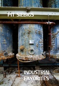 Cover: Pit Siebigs Industrial Favorites - Pit Siebigs FOTOGRAFIE