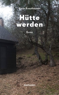 Abbildung von: Hütte werden - Diaphanes