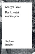 Cover: Das Attentat von Sarajevo - Diaphanes