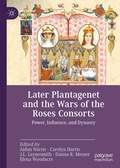 Cover: Later Plantagenet and the Wars of the Roses Consorts - Palgrave Macmillan