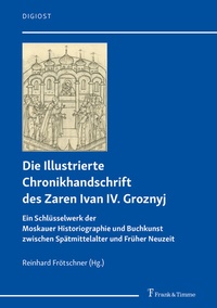 Abbildung von: Die Illustrierte Chronikhandschrift des Zaren Ivan IV. Groznyj - Frank & Timme