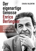 Cover: Der eigenartige Genosse Enrico Berlinguer - Verlag J.H.W. Dietz Nachf. GmbH