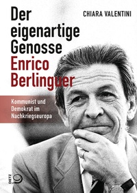 Abbildung von: Der eigenartige Genosse Enrico Berlinguer - Dietz
