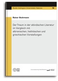 Cover: Der Traum in der altindischen Literatur im Vergleich mit altiranischen, hethitischen und griechischen Vorstellungen - Universit&auml;tsverlag Halle-Wittenberg