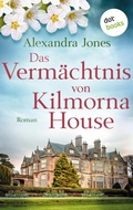 Cover: Das Verm&auml;chtnis von Kilmorna House - dotbooks